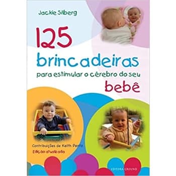 Livro 125 brincadeiras estimular o cérebro do seu bebê - Jackie Silberg