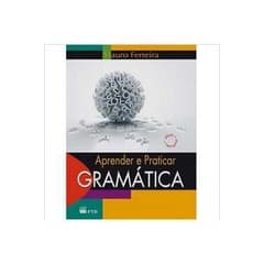 GRAMATICA Aprender e praticar Mauro Ferreira ensino medio volume único(NOVO).