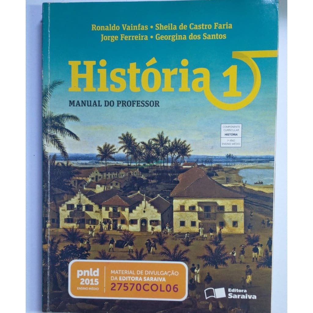 Livro - História - 1° Ano - Manual Do Professor - Das Sociedades Sem Estado Às Monarquias Absolutistas - Vainfas; Faria; Ferreira; Santos
