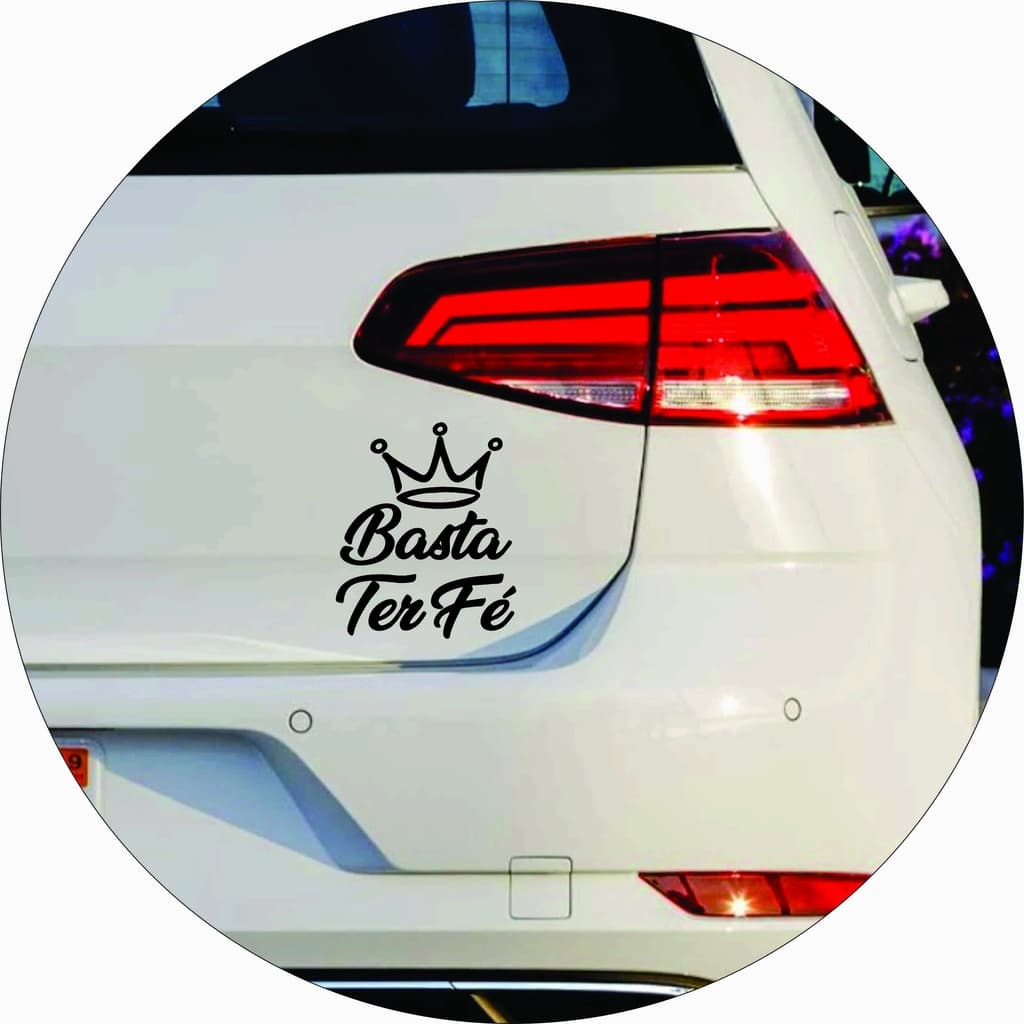 adesivo basta ter fé, carro ( carro, moto, caminhão, barco, paredes e moveis)