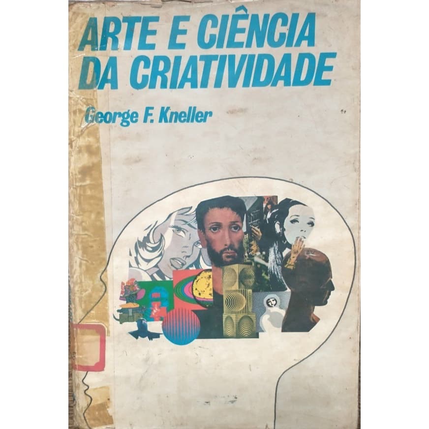 Livro - Arte E Ciência Da Criatividade - George F. Kneller