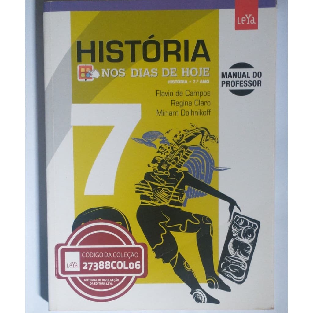 Livro - História Nos Dias De Hoje 7°ano - Manual Do Professor - Campos; Claro; Dolhnikoff