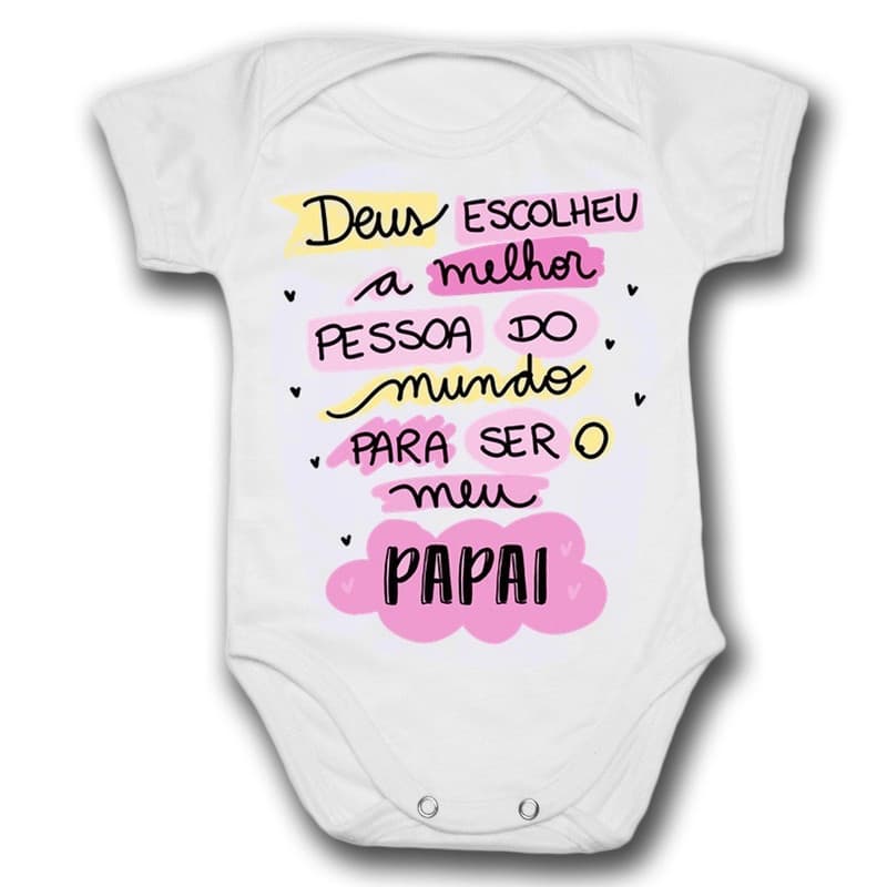 Body de Bebê Pai Deus Escolheu A Melhor Pessoa Do Mundo Para Ser Meu Papai