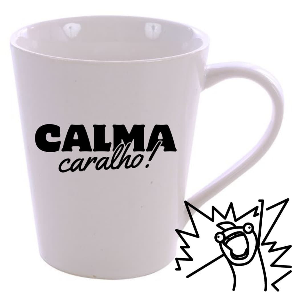 Caneca Xicara de Porcelana Personalizada Calma Caralho