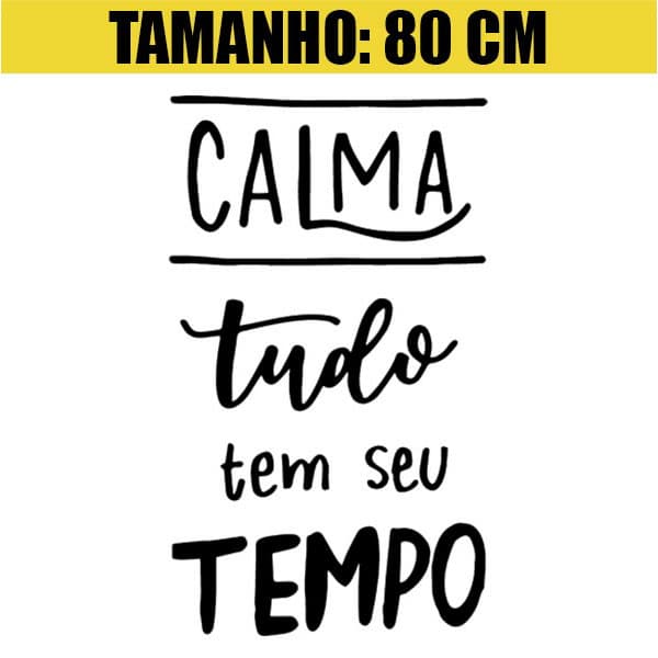 Adesivo Decorativo Parede Porta Geladeira - CALMA TEMPO