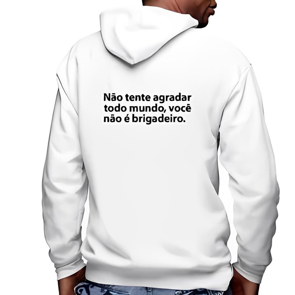 Moletom Canguru Escrita Não Tente Agradar Todo Mundo - 5314