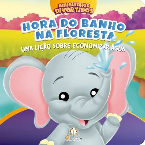 Livro Amiguinhos Divertidos - A Hora Do Banho Na Floresta