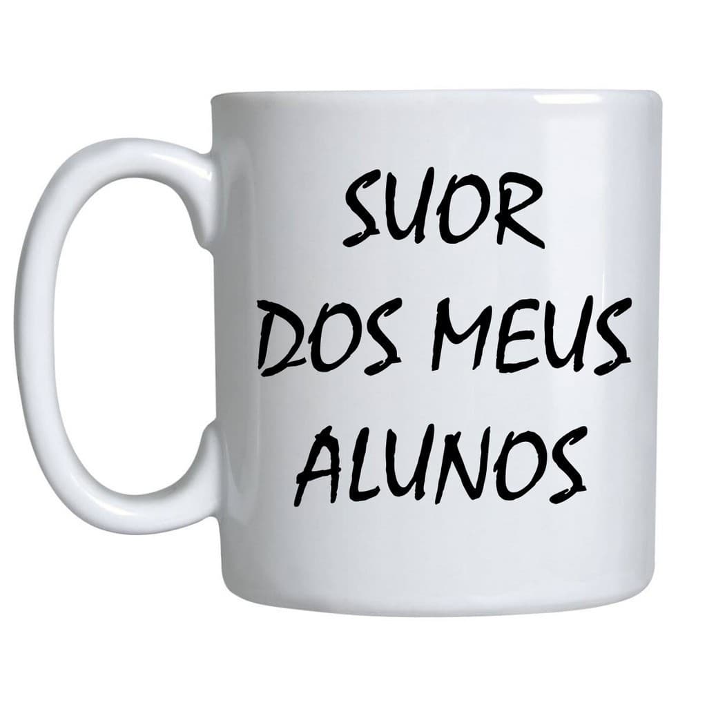 Caneca Branca Suor Dos Meus Alunos Frases Escola Satiras