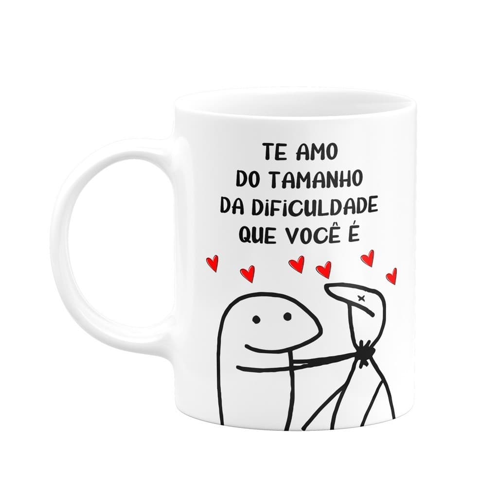 Caneca Flork Frases Divertida Te Amo Da Dificuldade Que Vc é