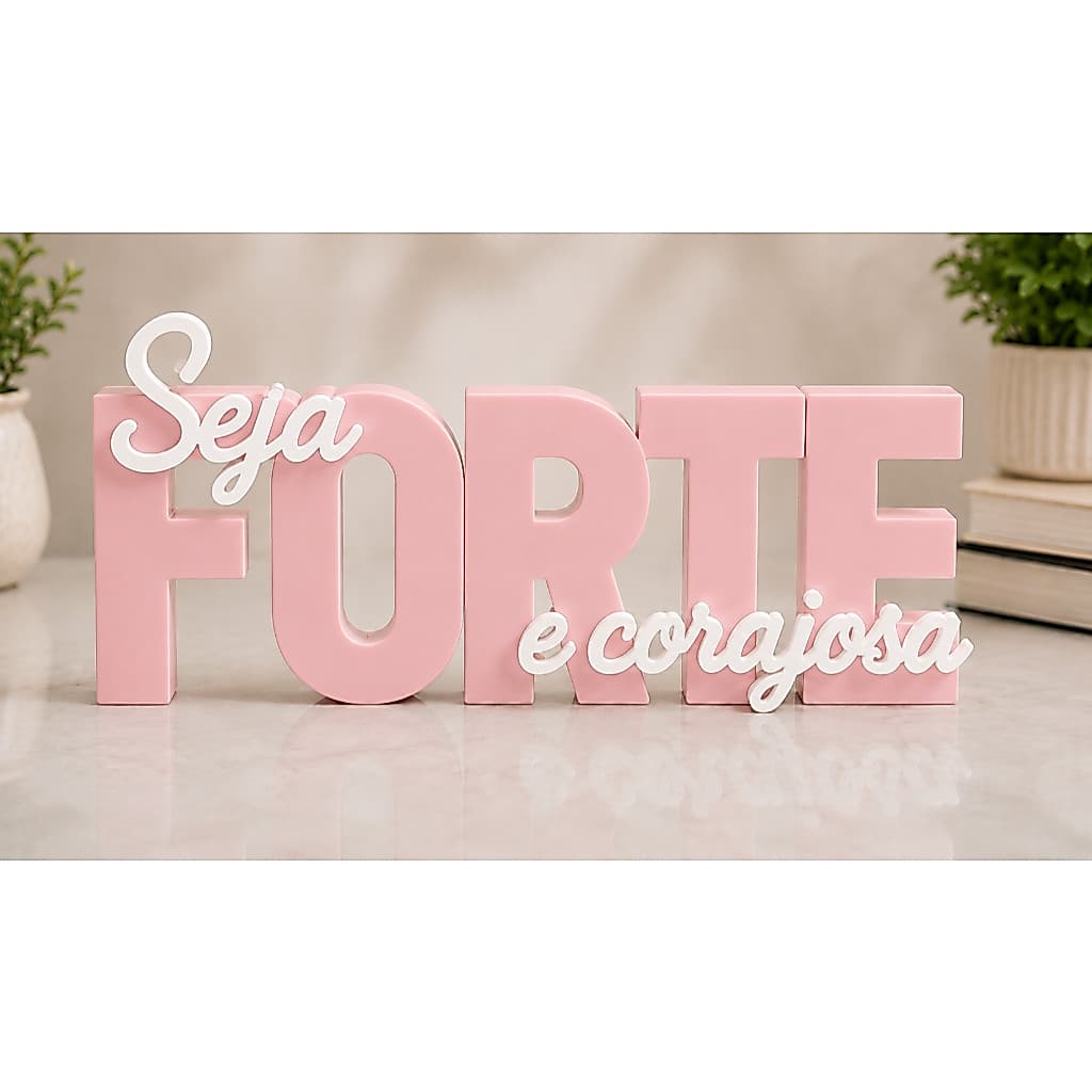 Placa Decorativa Seja forte e corajosa