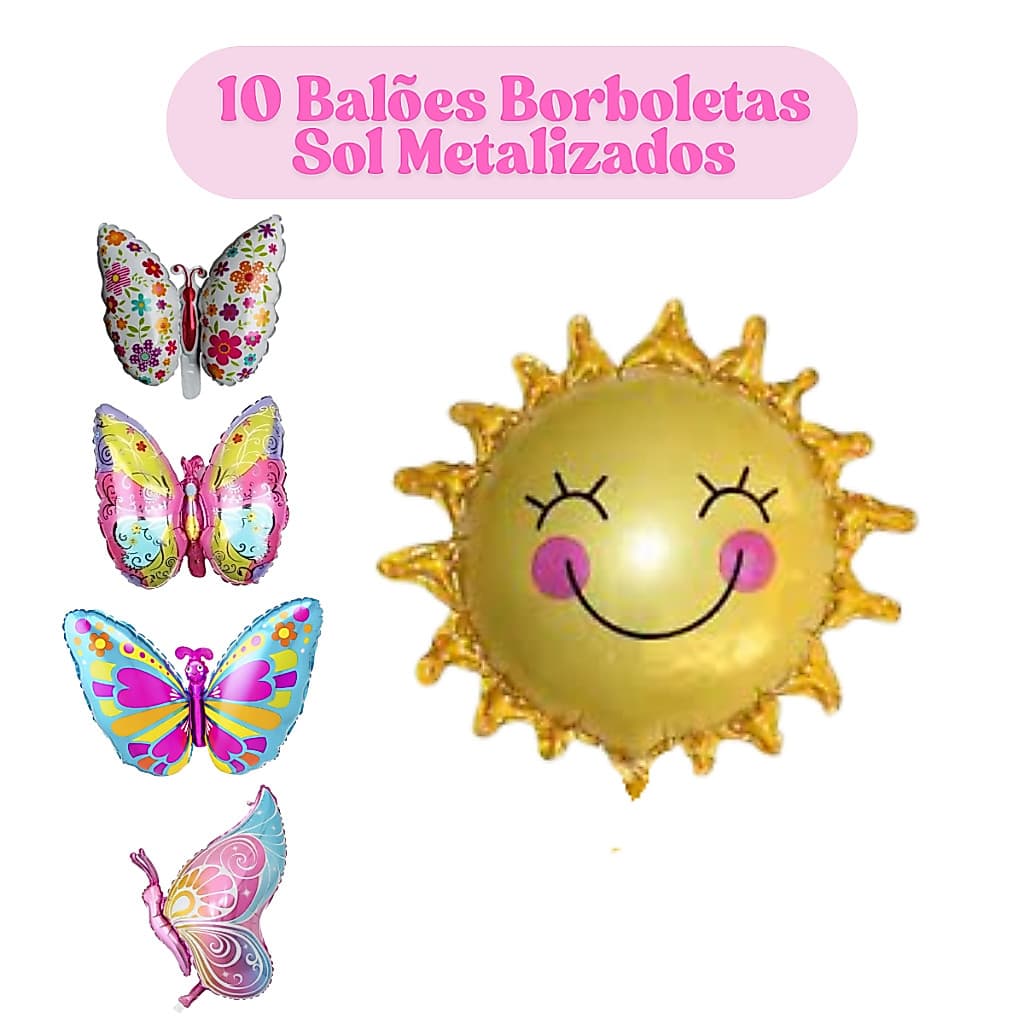 Balão Metalizado Borboletas e Sol 10 Unidades Jardim Encantado Decoração Festas Envio Imediato Top
