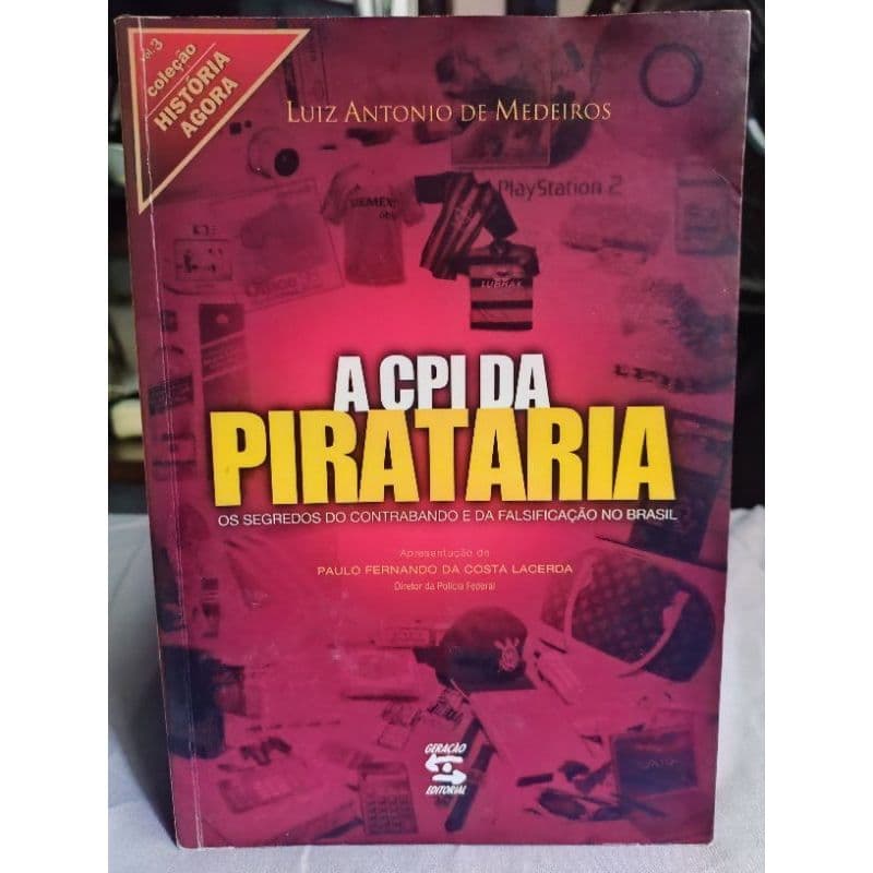 Livro / A CPI da Pirataria - Luiz Antonio de Medeiros