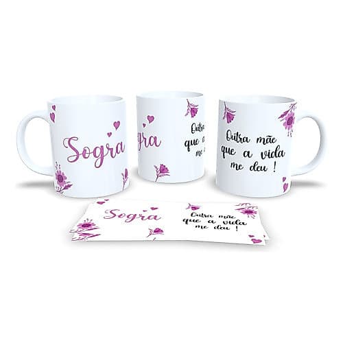 Caneca Cerâmica Sogra OUTRA MAE QUE A VIDA ME DEU.