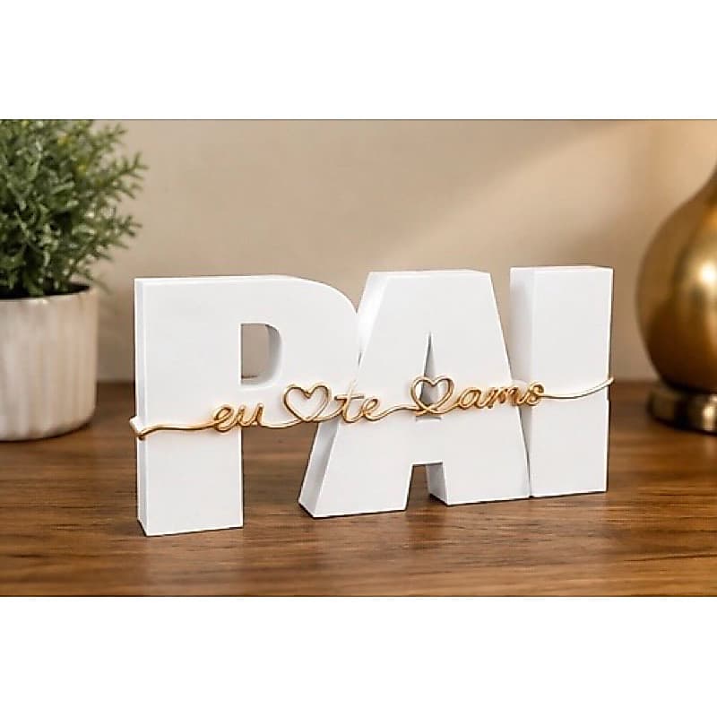 Enfeite Decorativo PAI com Frase “Eu Te Amo” – Presente para o Dia dos Pais | Decoração em 3D