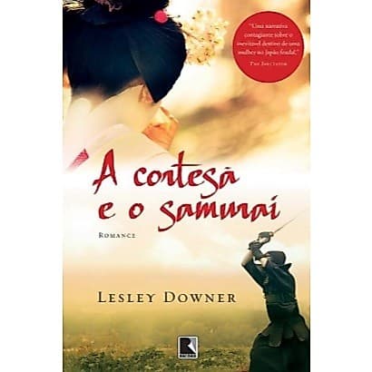 Livro A cortesã e o samurai - Lesley Downer