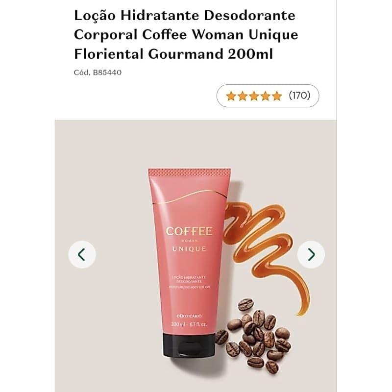 Loção Hidratante Coffee Woman Unique Floriental Gourmand 200ml oboticario.