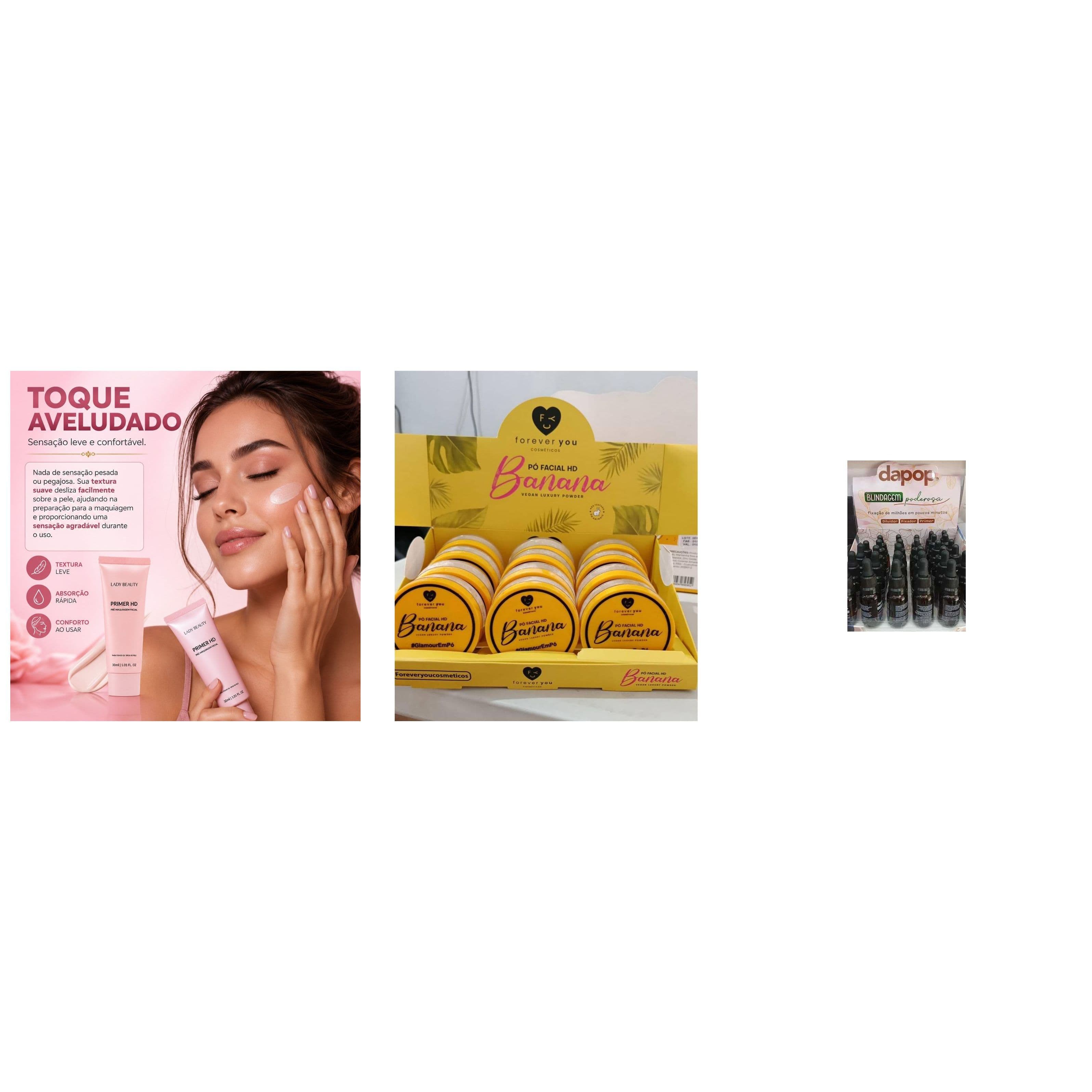 KIT 1 — Pele Blindada-Primer HD Lady Beauty-Blindagem Poderosa Dapop-Pó Banana Forever You
