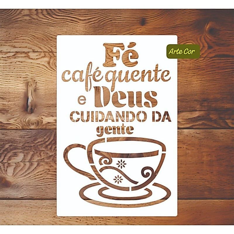 Estencil Frase fé café n. 21/ molde vazado com 20 x 30 cm