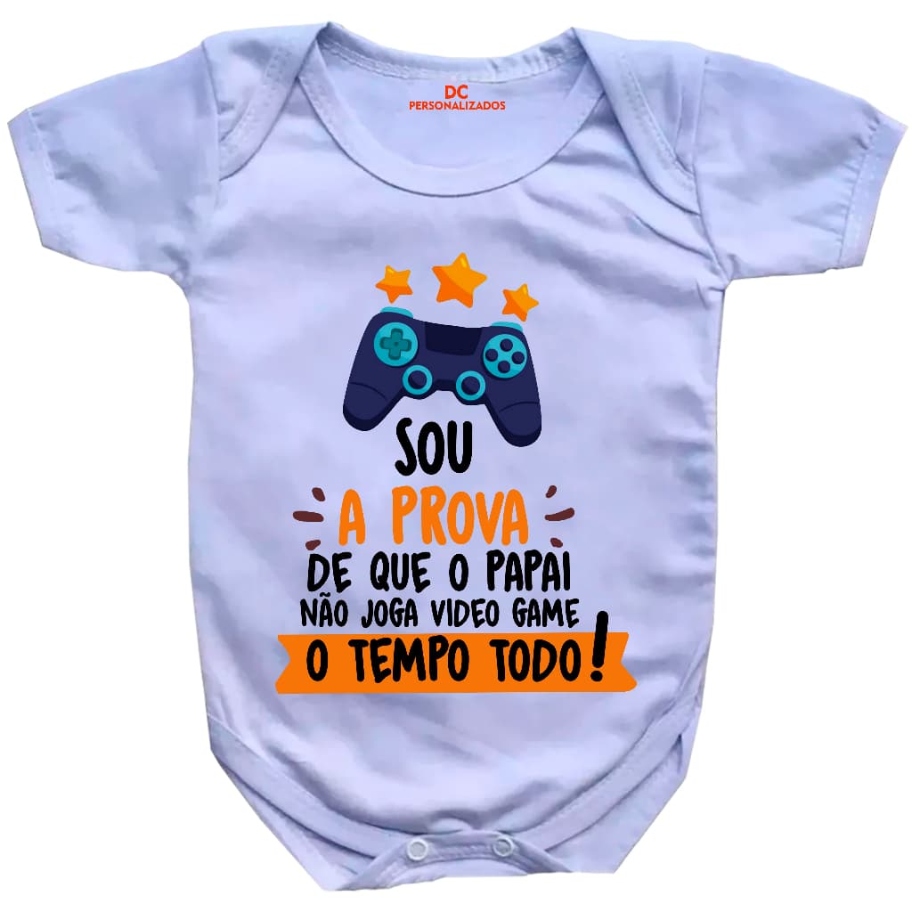 Body Bebê Personalizado Papai Não Joga Vídeo Game o Tempo Todo #692