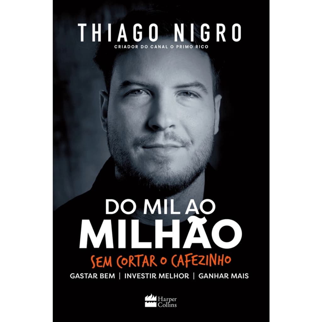 Livro Do mil ao milhão, de Thiago Nigro. Casa dos Livros Editora Ltda, capa mole em português, 2018
