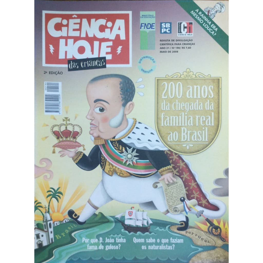 Revista - Ciência hoje das crianças - 200 anos da chegada da família real ao Brasil - Maio/2008