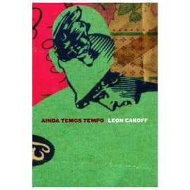 Ainda Temos Tempo - Leon Cakoff
