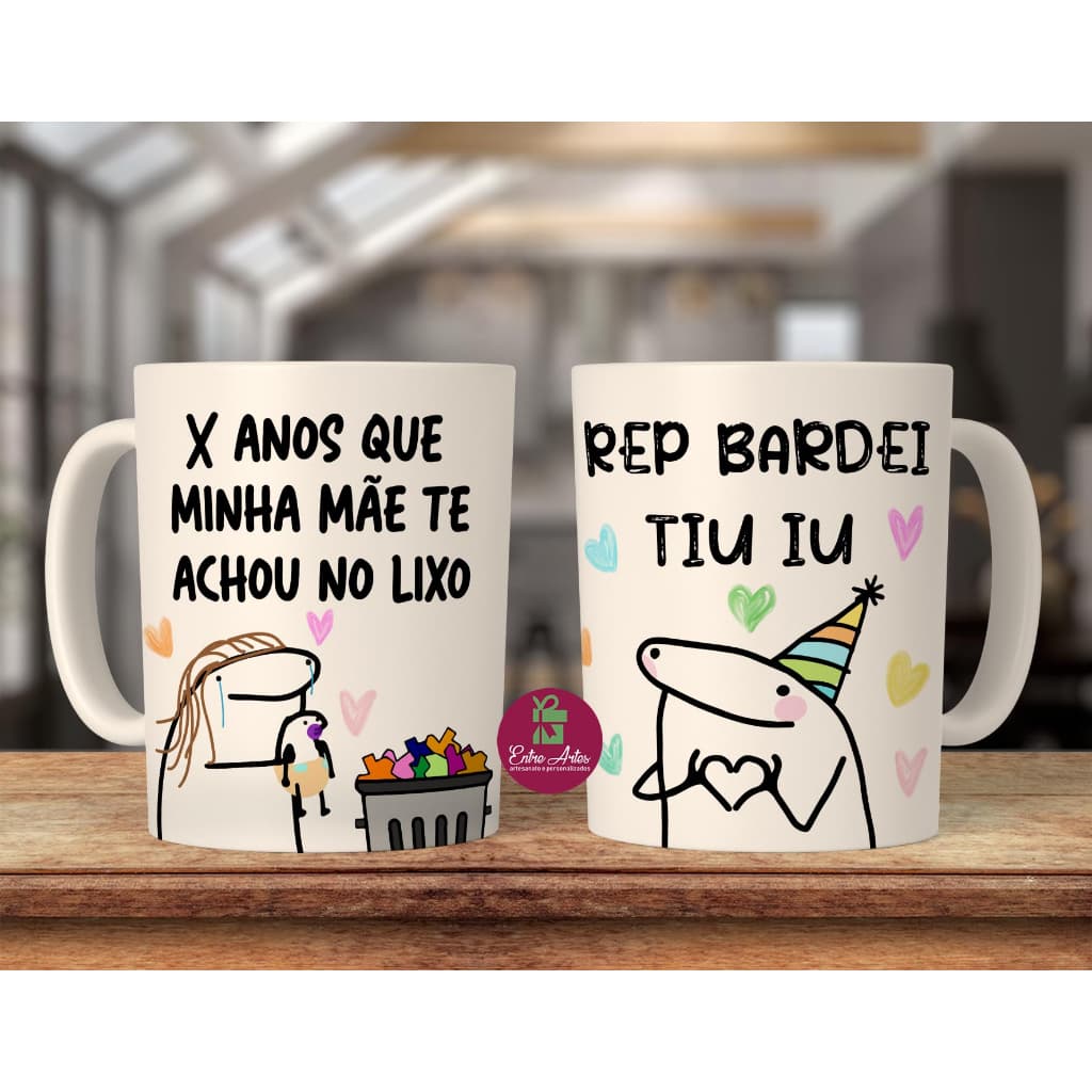 Caneca Divertida Aniversário Flork Bento Presente Irmão Irmã Amiga Amigo x anos minha mae te achou no lixo rep bardei ti