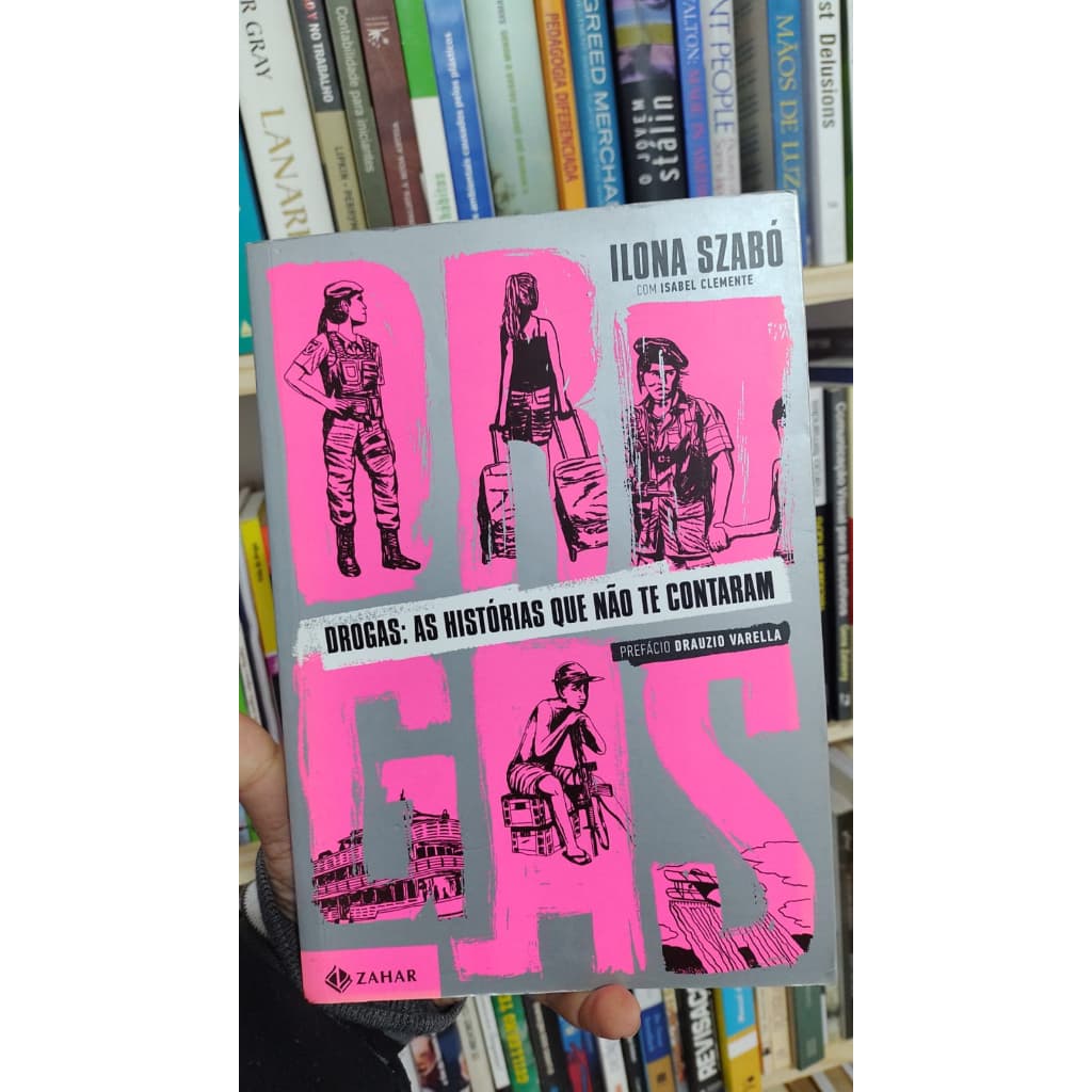Drogas: as histórias que não te contaram Livros de Capa Comum Autor Ilona Szabo & Isabel Clemente