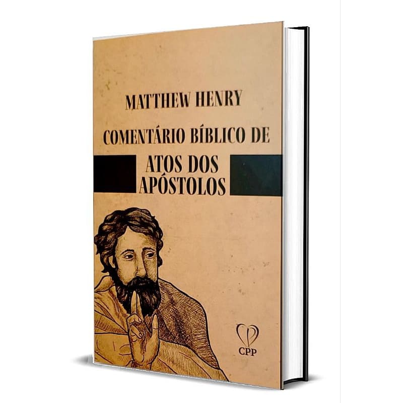 Comentário Bíblico Atos dos Apóstolos - Matthew Henry
