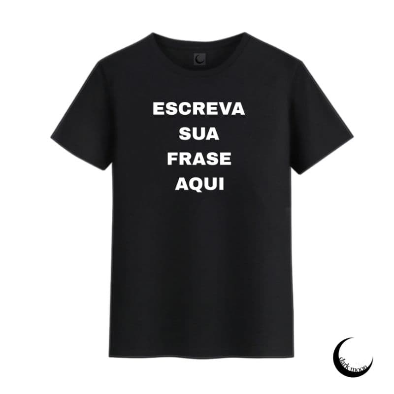 Camiseta Unissex Personalizada Escreva Sua Frase Aqui 100% ALGODÃO