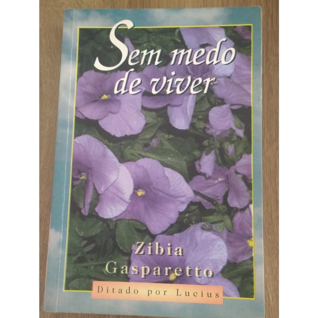 Livro Sem Medo De Viver, Zibia Gasparetto, 1997, 14º Edição.