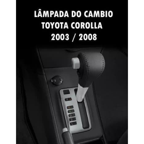 Lampada Cambio Toyota Corolla Xei 2003 / 2008 T10