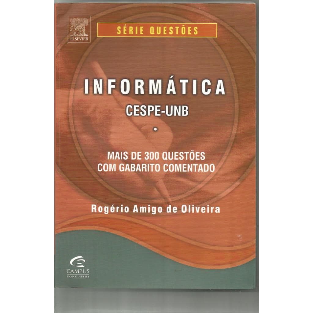 Informática – CESPE-UNB – Mais de 300 questões com gabarito comentado - Rogério Amigo de Oliveira