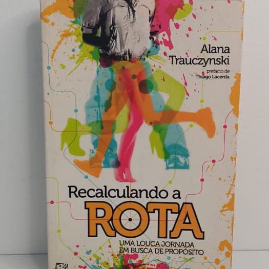 Recalculando A Rota. Livros de capa comum Autor Alana Trauczynski
