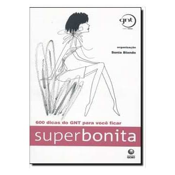 Livro 600 Dicas do Gnt para Você Ficar Super Bonita
