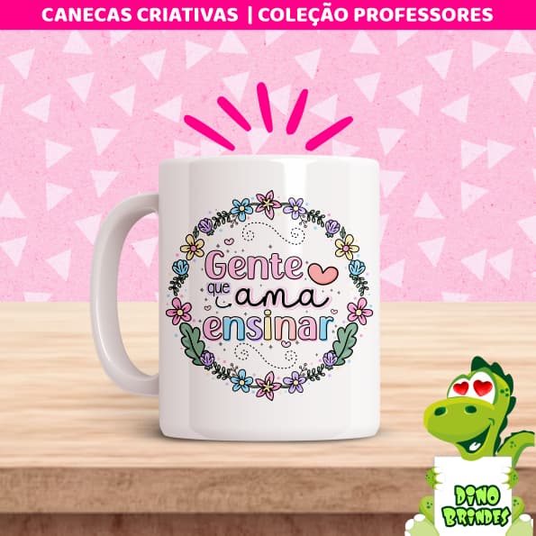 CANECA DIA DOS PROFESSORES (GENTE QUE AMA ENSINAR )