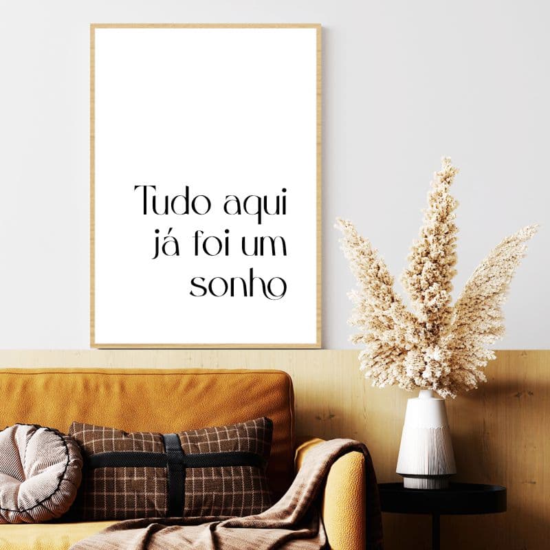 Quadro Decorativo Tudo Aqui Já Foi Um Sonho Minimalista SEM VIDRO Moldura Caixa TokQuadros