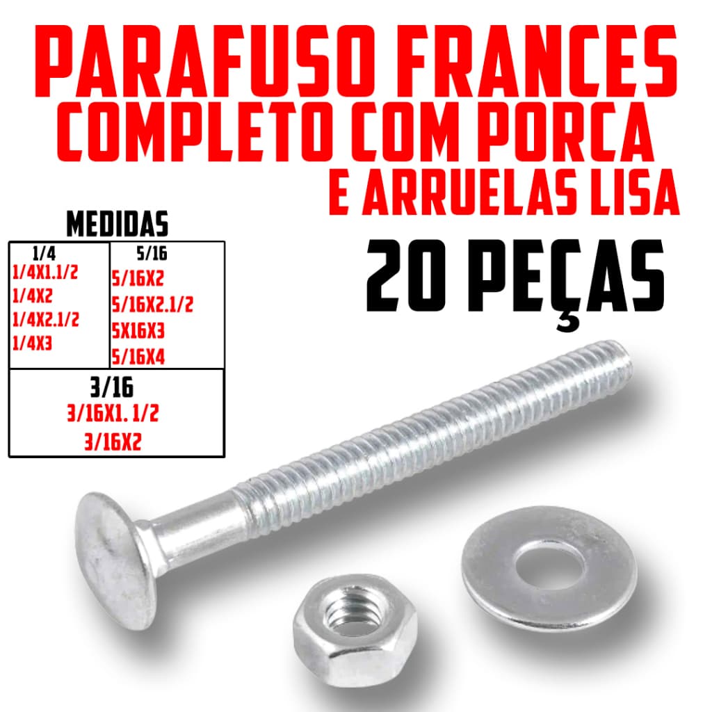 Parafuso Francês com Porca e Arruela Lisa Zincada 20 Peças Kit Completo - 1/4 - 5/16 - 3/16