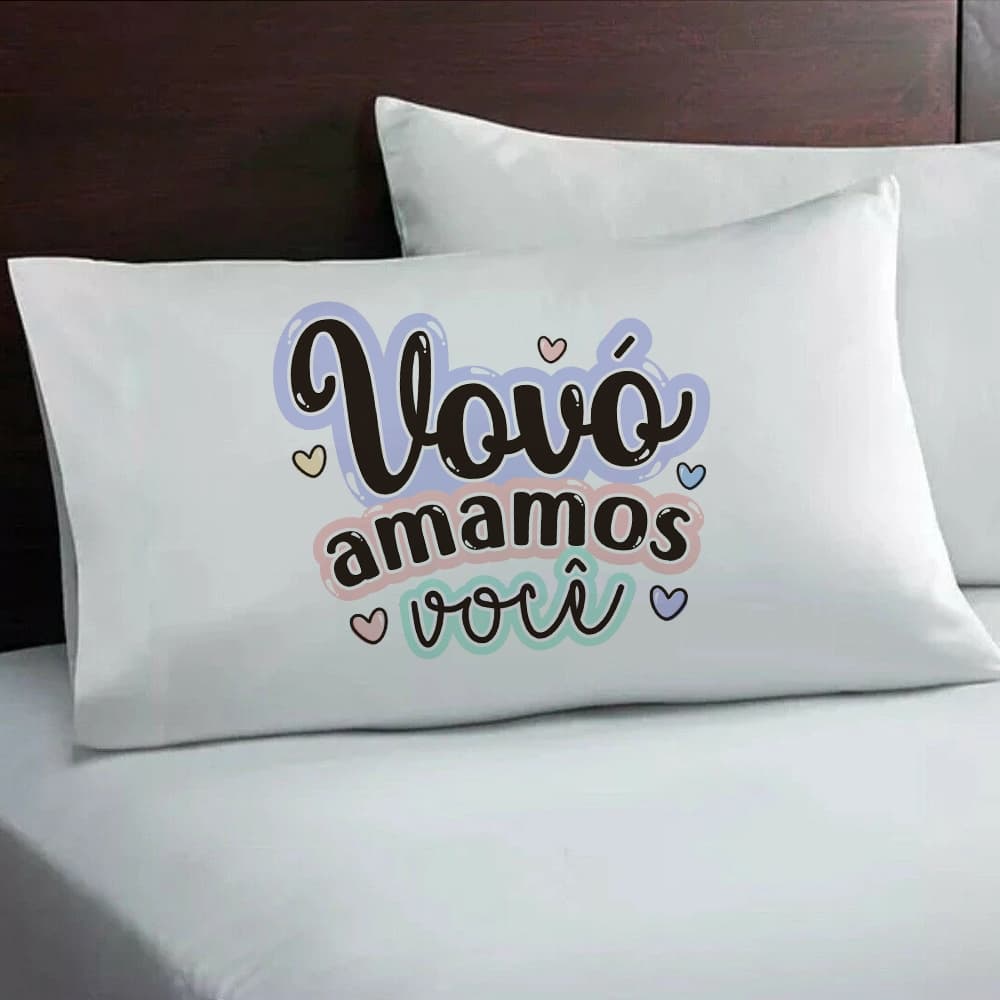 Fronha Branca Avulsa Estampada Vovó Amamos Você