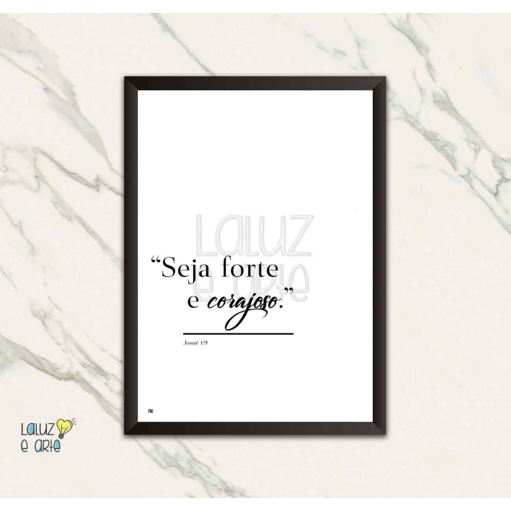 Quadro Seja Forte e Corajoso/Bíblia/Quadro Josué