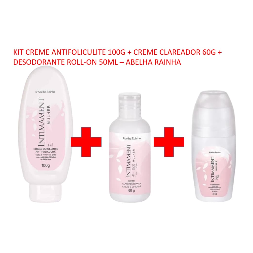 Kit Intimament Creme Clareador Axilas  + Creme Antifoliculite 100g + Desodorante Roll-On Clareador 50ml - Abelha Rainha