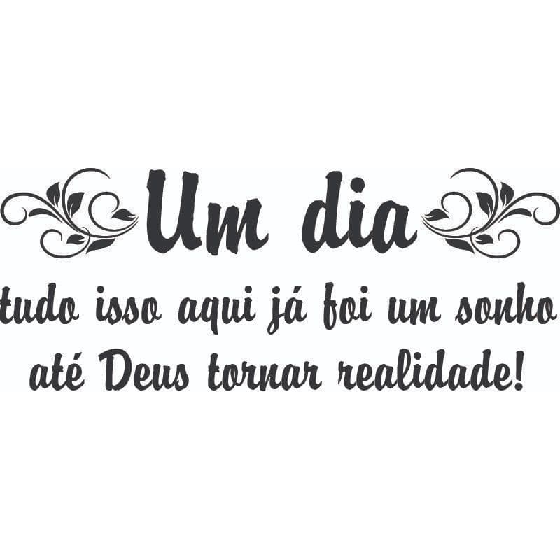 Adesivo Decorativo Parede Frase Tudo aqui já foi um sonho até Deus tornar Realidade