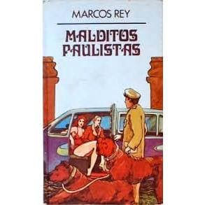 Malditos Paulistas - Marcos Rey
