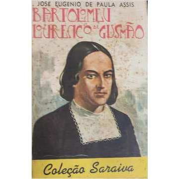 Bartolomeu Lourenço de Gusmão - José Eugênio de Paula Assis