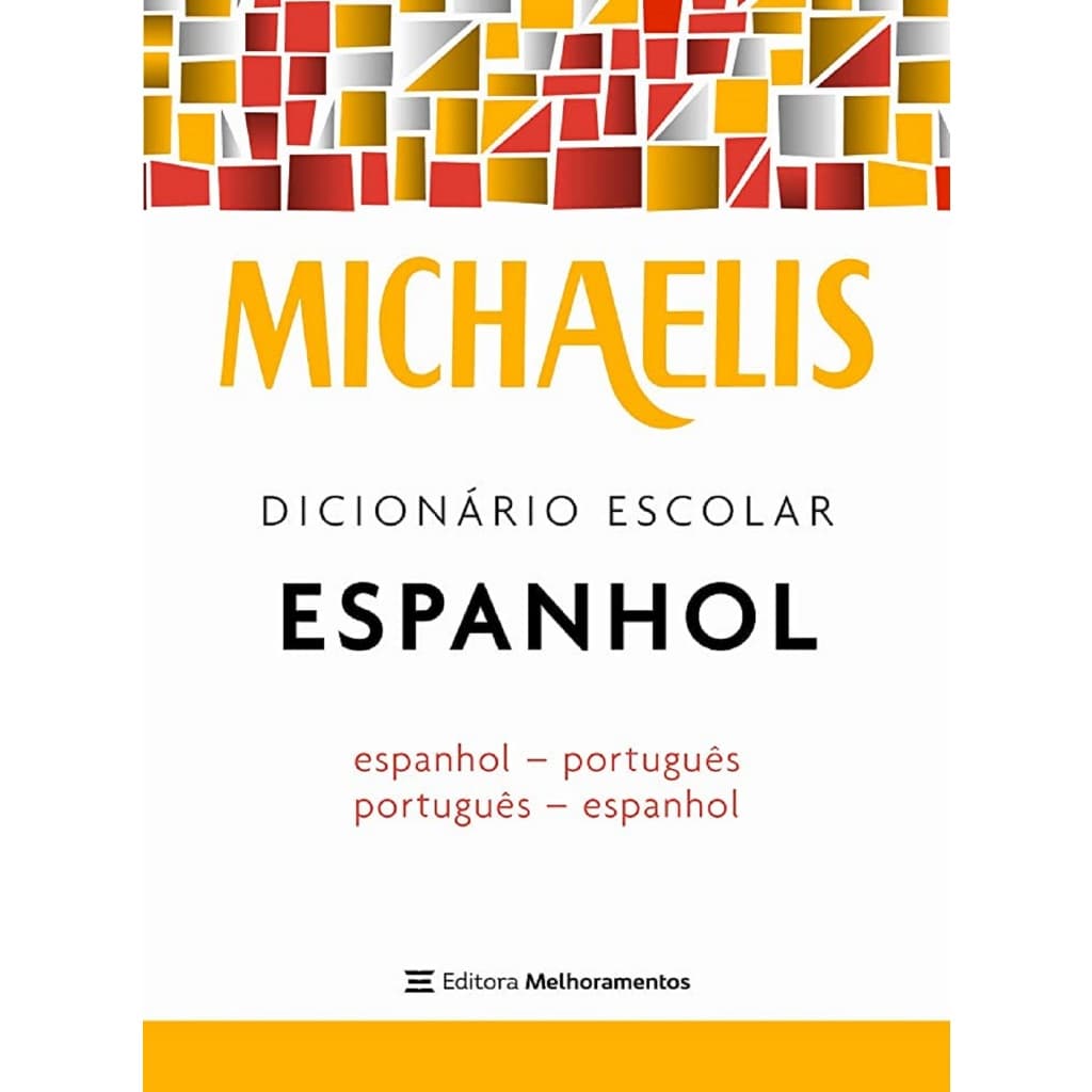 Dicionário escolar Espanhol - Português Michaelis Melhoramentos