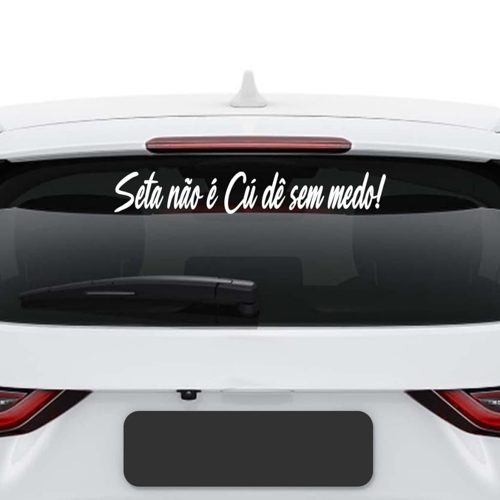 Adesivo Vidro Traseiro Seta Não É Cú Dê Sem Medo Humor