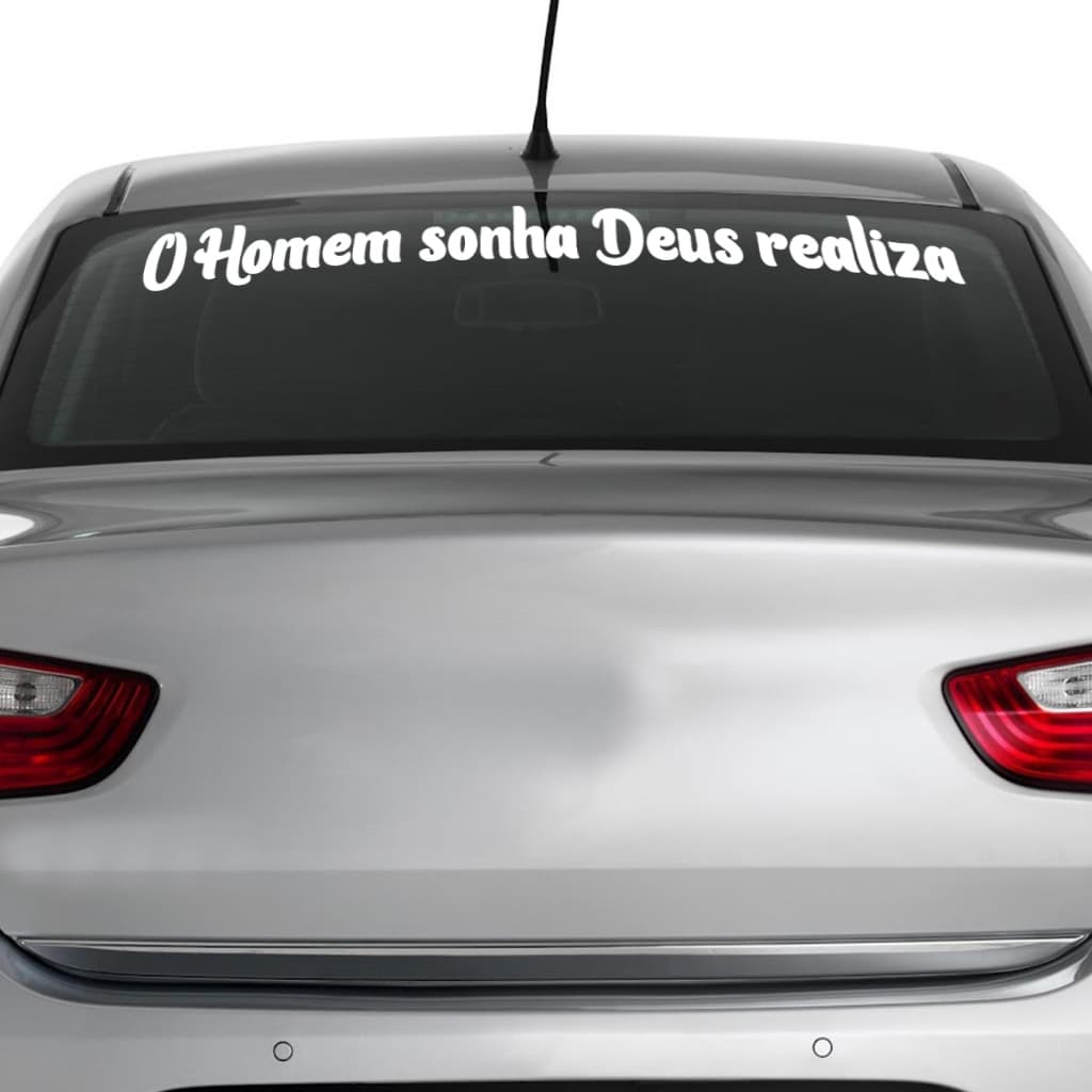 Adesivo Parabrisa O Homem sonha Deus realiza Frase Carro Rebaixado Dub Som Automotivo Vidro Cristão Catolico