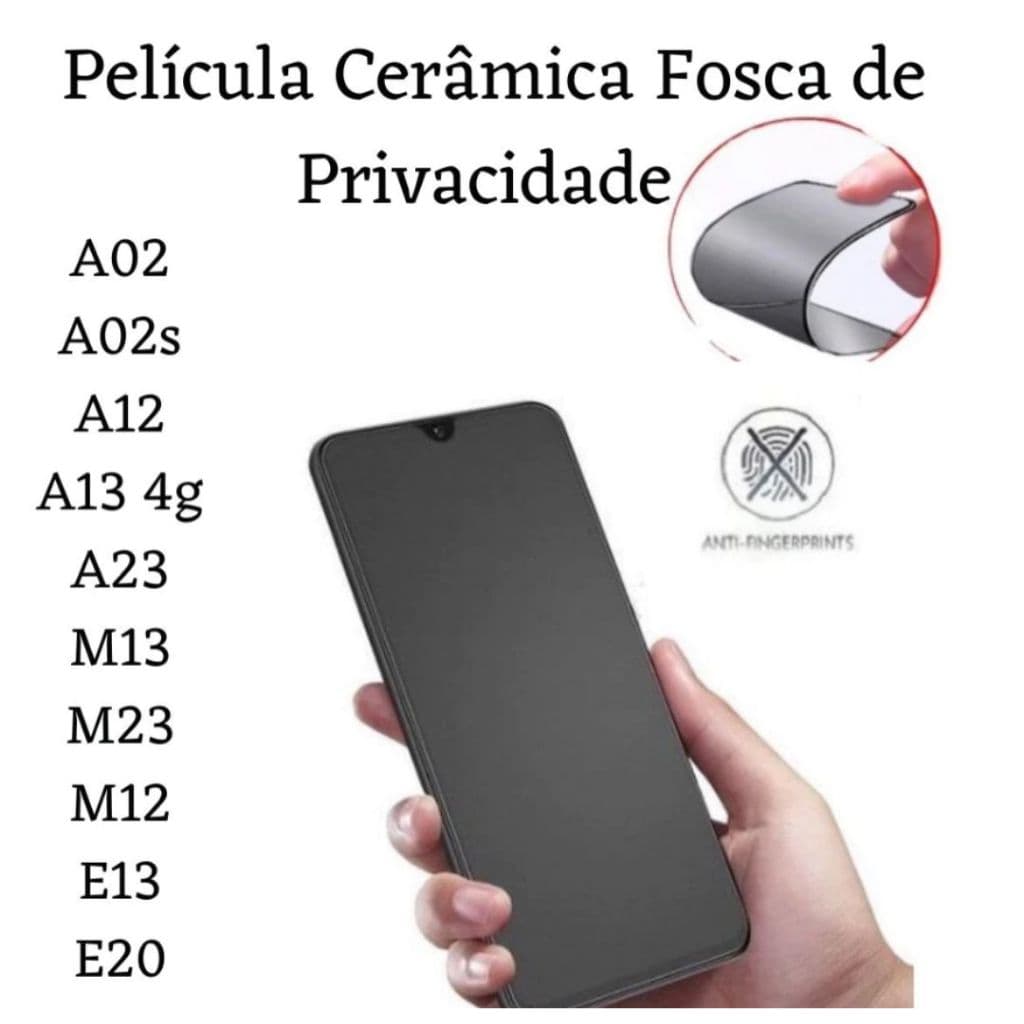 Película Cerâmica Fosca Privacidade Samsung Galaxy A02 / A02S / A12 / A13 4G / A23 / M13 / M23 / M12 / E13 / E20