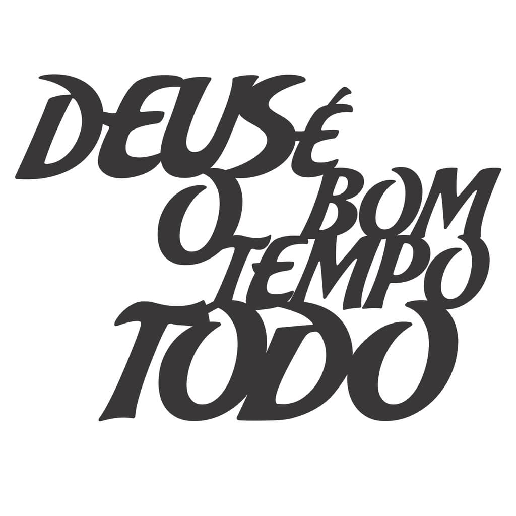 Quadro Decorativo Religioso Frase Deus É Bom O Tempo Todo MDF 3mm Preto Fosco