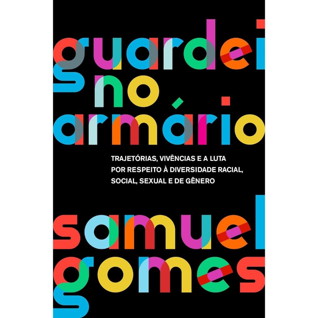 Livro Guardei no armário: Trajetórias, vivências e a luta por respeito à diversidade racial, social, sexual e de gênero